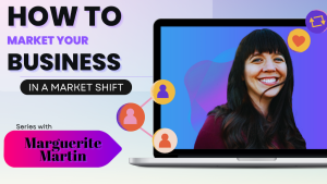 Marguerite Martin Teaches How to Market Your Real Estate Business in a Market Shift