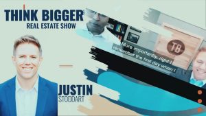 Justin Stoddart, host of the Think Bigger Real Estate Show in the United States. Big Life Perspectives in business.