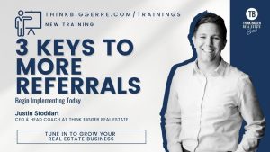 3 Keys to More Real Estate Referral with Justin Stoddart