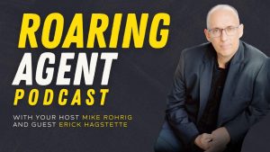 Meet Eric Hagstette on the roaring agent podcast with Mike Rohrig