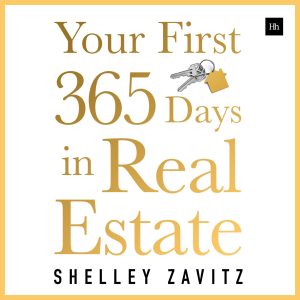Your First 365 Days in Real Estate - a book for new real estate agents - by Shelley Zavitz